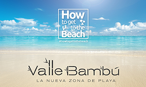 HOW TO GET TO THE BEACH From VALLE BAMBÃš