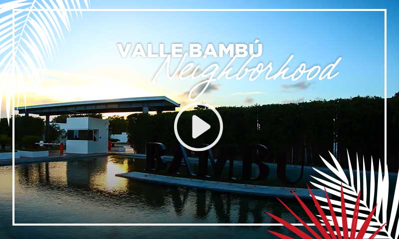 Valle Bambu Neighborhood - Playa del Carmen homes for sale - TOPMexi