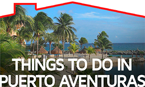 Things to do in Puerto Aventuras