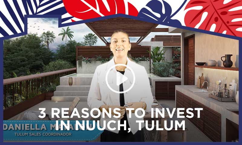 3 reasons to invest in Nuuch, Tulum